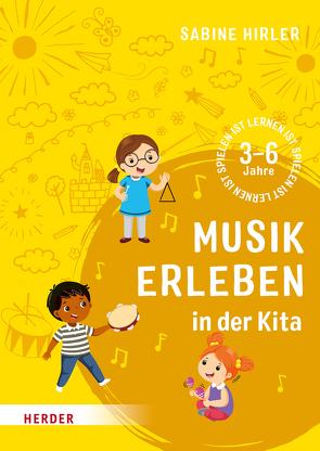 Musik erleben in der Kita von Hirler,  Sabine