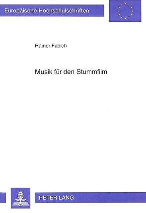 Musik für den Stummfilm von Fabich,  Rainer