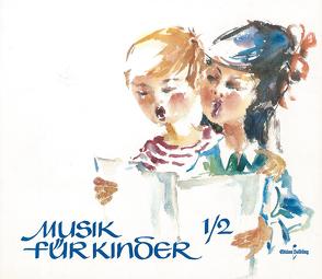 Musik für Kinder / Musikerziehung in der Grundschule für die 1. und 2. Schulstufe von Knapp, Knapp,  Walter, Luchner,  Adolf, Rangger, Rangger,  Georg