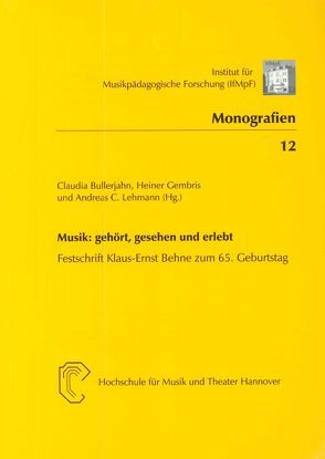 Musik: gehört, gesehen und erlebt von Bullerjahn,  Claudia, Gembris,  Heiner, Lehmann,  Andreas C. (Hrsg.)