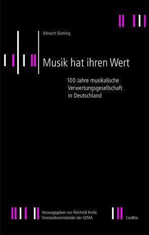 Musik hat ihren Wert von Brandenburg,  Karlheinz, Dietz,  Adolf, Dümling,  Albrecht, Kreile,  Reinhold, Rihm,  Wolfgang, Wahren,  Karl H