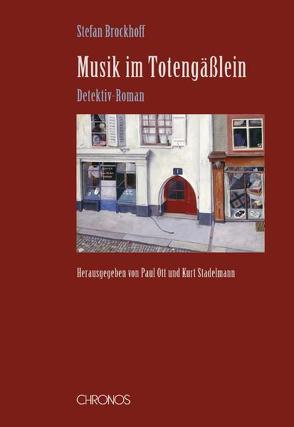 Musik im Totengässlein von Brockhoff,  Stefan, Ott,  Paul, Stadelmann,  Kurt