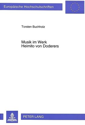 Musik im Werk Heimito von Doderers von Buchholz,  Torsten