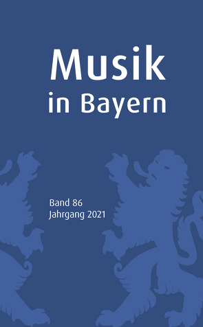 Musik in Bayern. Band 86. Jahrgang 2021