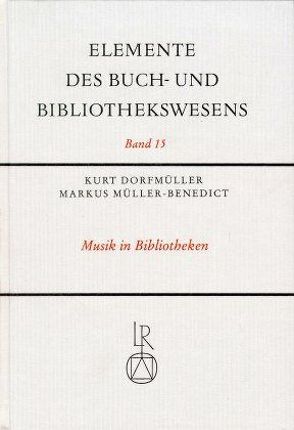 Musik in Bibliotheken von Dorfmüller,  Kurt, Müller-Benedict,  Markus