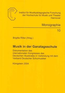 Musik in der Ganztagsschule von Ritter,  Brigitta