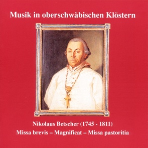 Musik in oberschwäbischen Klöstern – N. Betscher von Betscher,  Nikolaus