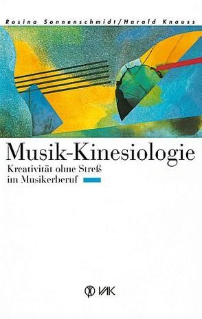 Musik-Kinesiologie von Feckl,  Agnes, Knauss,  Harald, Sonnenschmidt,  Rosina