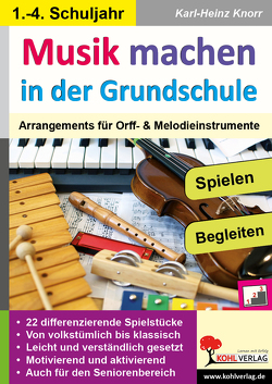 Musik machen in der Grundschule von Knorr,  Karl-Heinz