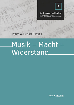 Musik – Macht – Widerstand von Besse,  Nicole, Funke,  Elisabeth, Henschel,  Robert, Hepp,  Rico, Krause-Benz,  Martina, Michel,  Annemarie, Nimczik,  Anna Catharina, Reljic,  Marin, Sachsse,  Malte, Schatt,  Peter W., Tralle,  Eva-Maria