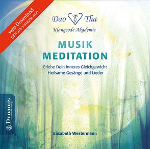 Musik-Meditation – Erlebe Dein inneres Gleichgewicht von Westermann,  Elisabeth