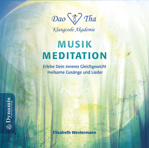 Musik-Meditation – Erlebe Dein inneres Gleichgewicht von Westermann,  Elisabeth