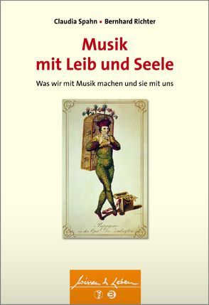 Musik mit Leib und Seele (Wissen & Leben) von Richter,  Bernhard, Spahn,  Claudia