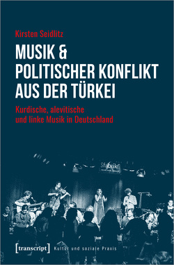 Musik & politischer Konflikt aus der Türkei von Seidlitz,  Kirsten