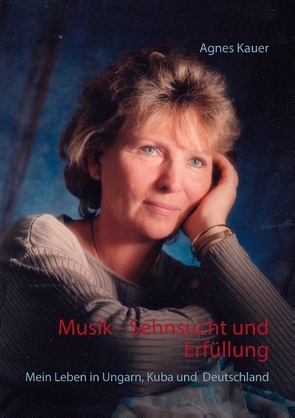 Musik – Sehnsucht und Erfüllung von Kauer,  Agnes