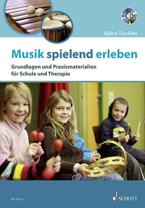 Musik spielend erleben von Tischler,  Björn