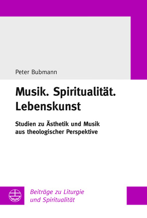 Musik.Spiritualität.Lebenskunst von Bubmann,  Peter