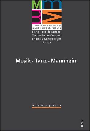 Musik – Tanz – Mannheim von Krause-Benz,  Martina, Rothkamm,  Jörg, Schipperges,  Thomas