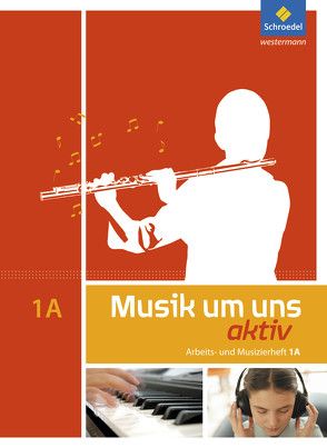 Musik um uns SI – 5. Auflage 2011 von Avenius,  Anna-Maria, Boggasch,  Mirjam, Breitweg,  Jörg, Lindenbaum,  Walter, Sauter,  Markus, Scheibert-Neumann,  Edeltraut, Scheytt,  Jochen, Walter,  Johannes M., Weber,  Klaus