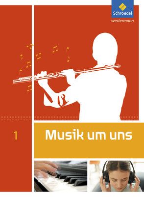 Musik um uns SI – 5. Auflage 2011 von Avenius,  Anna-Maria, Boggasch,  Mirjam, Breitweg,  Jörg, Lindenbaum,  Walter, Sauter,  Markus, Scheibert-Neumann,  Edeltraut, Scheytt,  Jochen, Walter,  Johannes M., Weber,  Klaus