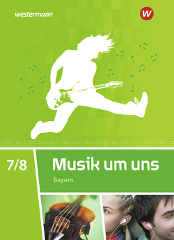 Musik um uns SI – Ausgabe 2017 für Bayern von Boggasch,  Mirjam, Eblenkamp,  Ingeborg, Gabler,  Wolfgang, Lindenbaum,  Walter, Sandner,  Gisela, Sauter,  Markus, Scheytt,  Jochen, Thum-Gabler,  Heidi, Weber,  Klaus