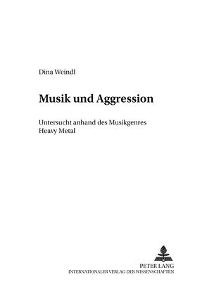 Musik und Aggression von Weindl,  Dina