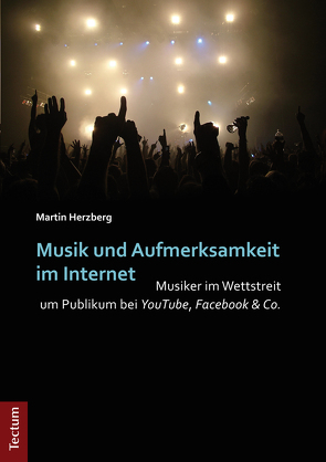 Musik und Aufmerksamkeit im Internet von Herzberg,  Martin