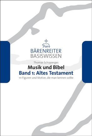 Musik und Bibel. Band 1: Altes Testament von Leopold,  Silke, Schipperges,  Thomas, Schmoll-Barthel,  Jutta