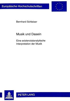 Musik und Dasein von Schleiser,  Bernhard