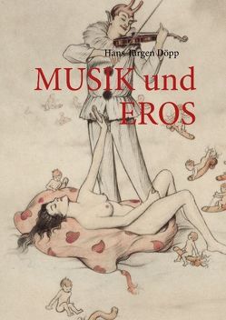 Musik und Eros von Döpp,  Hans J