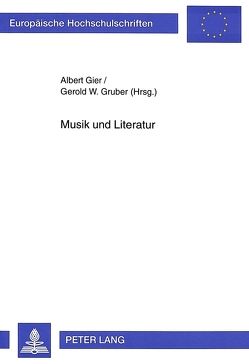 Musik und Literatur von Gier,  Albert, Gruber,  Gerold W.