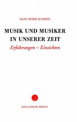 Musik und Musiker in unserer Zeit von Schmitz,  Hans P