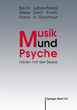 Musik und Psyche von Delli Ponti,  Mario, Dickhaut,  Hans H., Luban-Plozza,  Boris