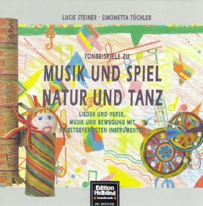 Musik und Spiel – Natur und Tanz. AudioCD von Steiner,  Lucie, Tüchler,  Simonetta