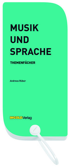 Musik und Sprache – Themenfächer von Lanfranconi,  Jürg, Rüber,  Andreas