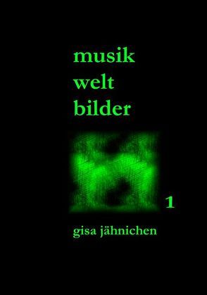 MUSIK WELT BILDER von Jähnichen,  Gisa