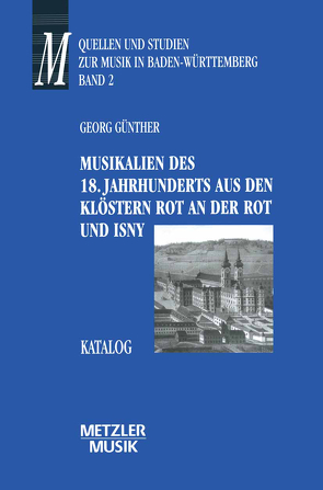 Musikalien des 18. Jahrhunderts aus den Klöstern Rot an der Rot und Isny von Günther,  Georg