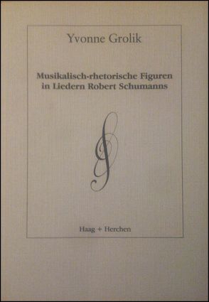 Musikalisch-rhetorische Figuren in Liedern Robert Schumanns von Grolik,  Yvonne