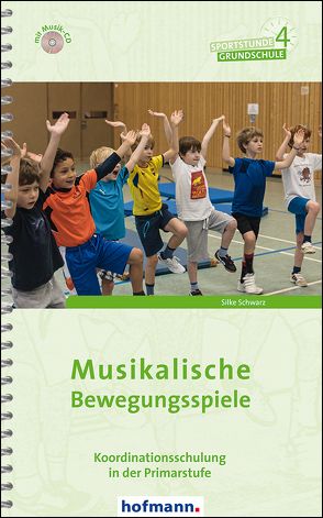 Musikalische Bewegungsspiele von Schwarz,  Silke