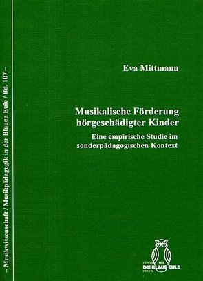 Musikalische Förderung hörgeschädigter Kinder von Mittmann,  Eva