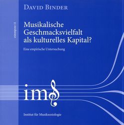 Musikalische Geschmacksvielfalt als kulturelles Kapital? von Binder,  David