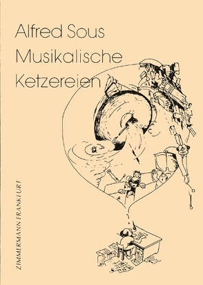 Musikalische Ketzereien von Mandalka,  Rudolf, Sous,  Alfred