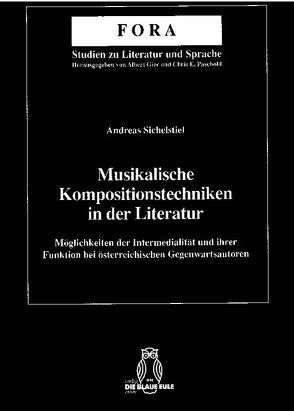 Musikalische Kompositionstechniken in der Literatur von Sichelstiel,  Andreas