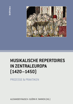 Musikalische Repertoires in Zentraleuropa (1420-1450) von Bent,  Margaret H., Flotzinger,  Rudolf, Fuhrmann,  Wolfgang, Gancarczyk,  Pawel, Lewon,  Marc, Müller-Speiser,  Ursula, Rausch,  Alexander, Rosmer,  Stefan, Rumbold,  Ian, Strohm,  Reinhard, Tammen,  Björn R., Wright,  Peter, Zapke,  Susanna