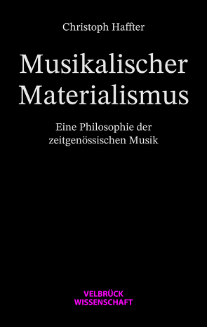 Musikalischer Materialismus von Haffter,  Christoph