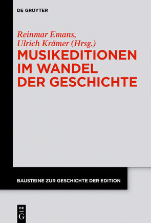 Musikeditionen im Wandel der Geschichte von Emans,  Reinmar, Krämer,  Ulrich