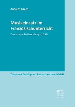 Musikeinsatz im Französischunterricht von Rauch,  Andreas