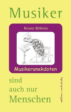 Musiker sind auch nur Menschen von Renate,  Birkholz