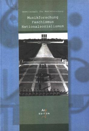 Musikforschung – Faschismus – Nationalsozialismus von Baumgart,  Winfried, Finscher,  Ludwig, Foerster,  Isolde von, Hust,  Christoph, Mahling,  Christoph H, Potter,  Pamela M, Vorrath,  Anja