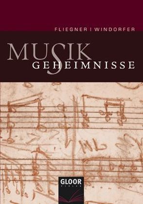 Musikgeheimnisse von Fliegner,  Christian, Windorfer,  Karin